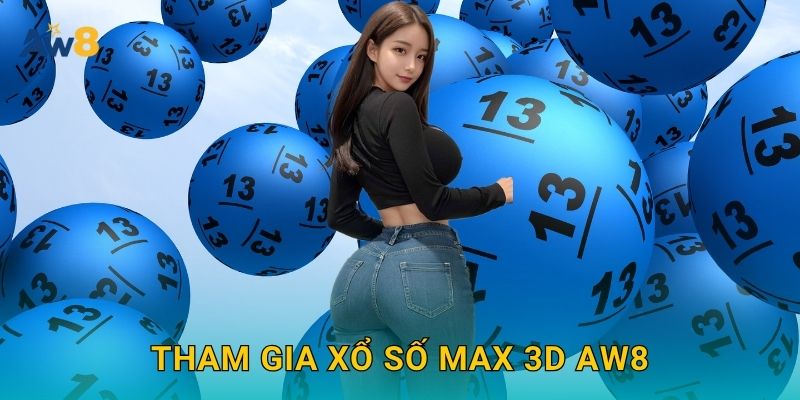 xổ số Max 3D – Cấu trúc giải sâu, cơ hội đa tầng tại Aw8 2 Tham gia xổ số Max 3D Aw8